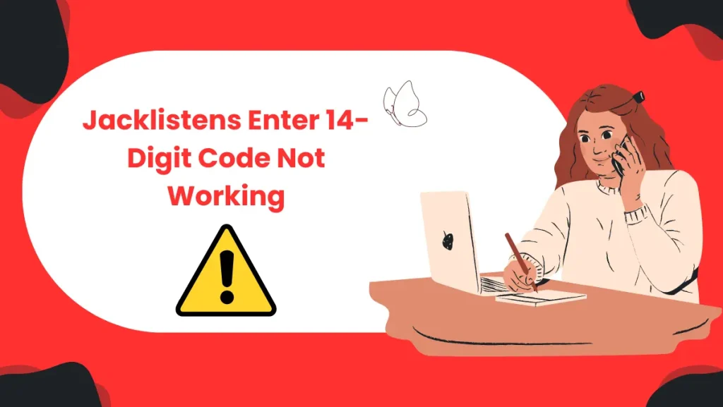 Jacklistens Enter 14-Digit Code Not Working